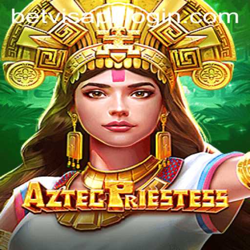 Exploring the Mystique of AztecPriestess and the Role of BetVisa PH Login