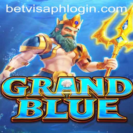 Exploring the Thrilling World of GRANDBLUE and BetVisa PH Login