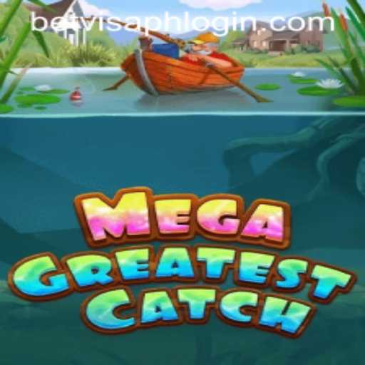 Exploring MegaGreatestCatch and the Dynamics of BetVisa PH Login