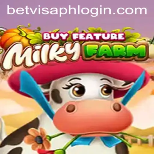 Exploring MilkyFarmBuyFeature and BetVisa PH Login
